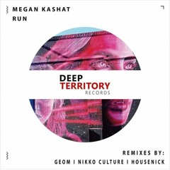 Megan Kashat - Run (Nikko Culture Remix)