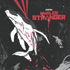 Whales - Stranger