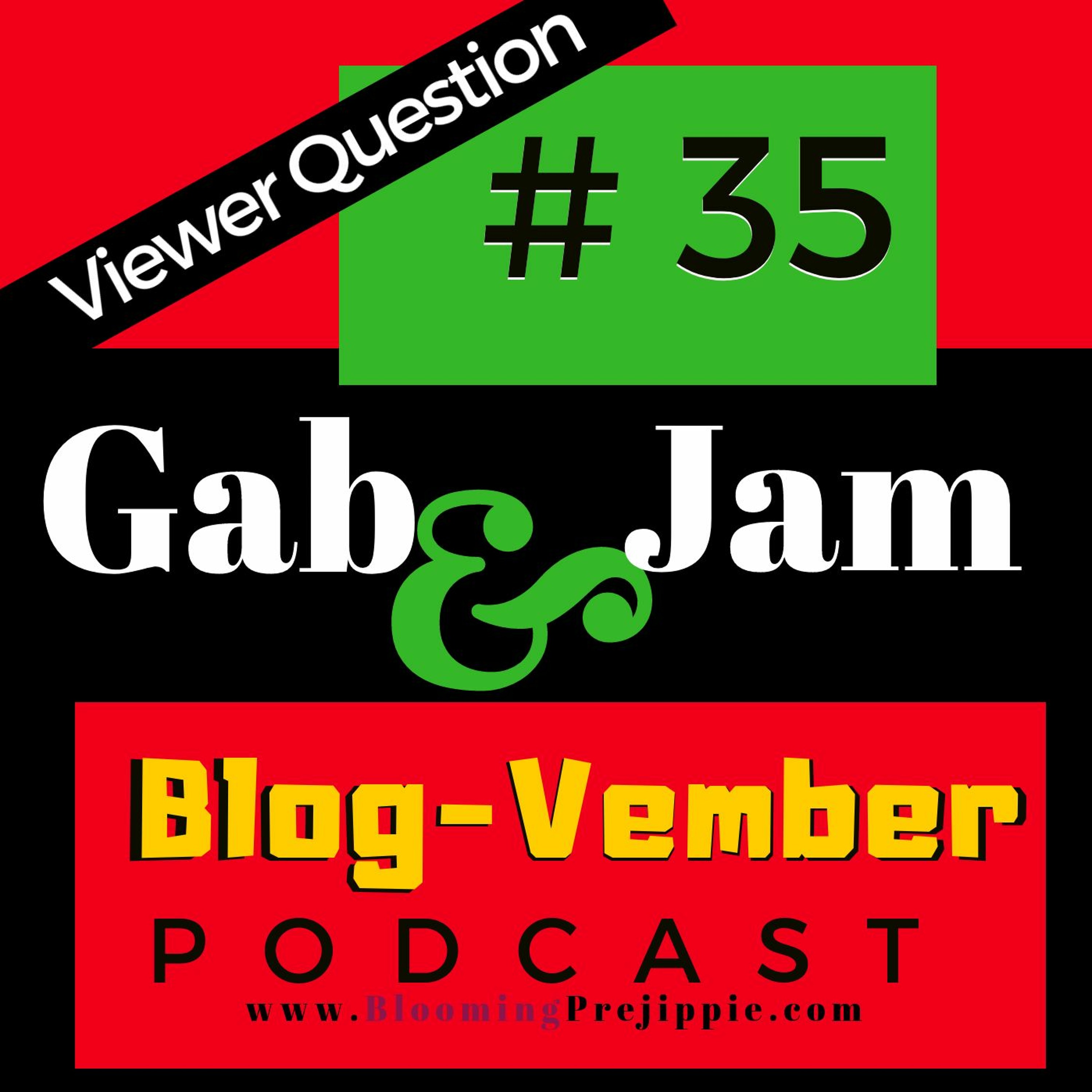 Gab And Jam Episode 35 Blog - Vember Day 25 2018 Viewer Question episode artwork