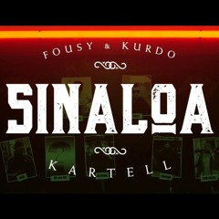 Stream FOUSY FEAT. KURDO - SINALOA KARTELL by TOP MUSIC | Listen online for  free on SoundCloud