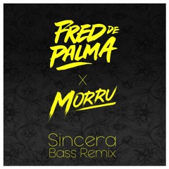 Fred De Palma - Sincera (Morru Remix) [Free Download on Buy link]