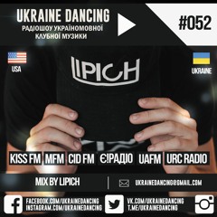 Ukraine Dancing - Podcast #052 (Mix by Lipich) [KISS FM 23.11.2018]