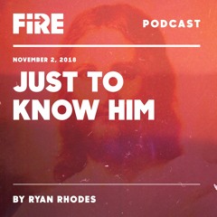Just To Know Him by Ryan Rhodes - 11.2.2018