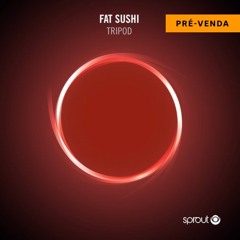 Fat Sushi - Tripod (ZAC Remix) [SPROUT]