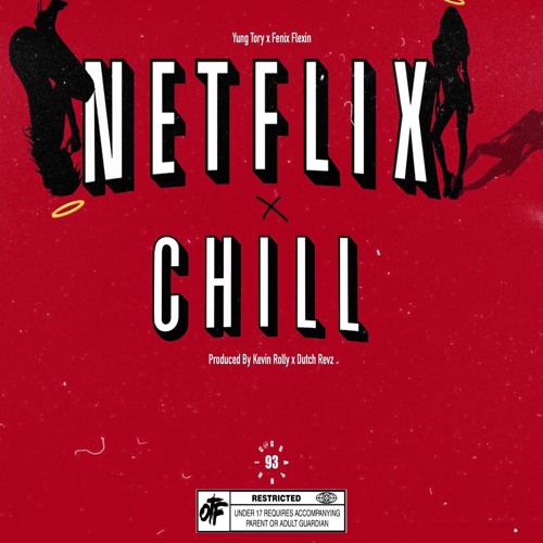 Yung Tory - Netflix n Chill FT. Fenix Flexin (Prod. Kevin Rolly x Dutch Revz)