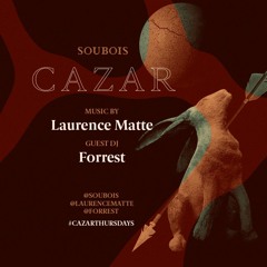 CAZAR 003 presented by Soubois | Laurence Matte & Forrest | 11.22.18