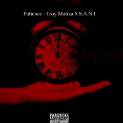 Patience - Troy Matiza X S.A.N.I