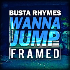 Busta Rhymes - Wanna Jump (FRAMED)