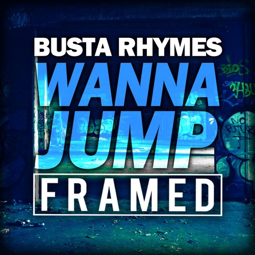 Busta Rhymes - Wanna Jump (FRAMED)