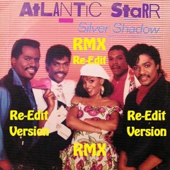 Atlantic Starr - Silver Shadow Re-Edit Version By Ratolino