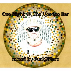 # One Night @ The Voodoo Bar #  mixed by Funk2Mars (Tanz!Effekt)