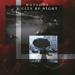 Waysons - A City By Night