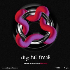 Digital Freak by Kerox w/ NEW FEAR | Rádio Quântica