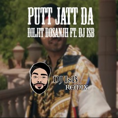 Putt Jatt Da - Diljit Dosanjh Ft. DJ IsB