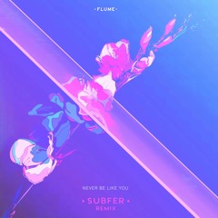 Flume - Never Be Like You (Subfer Remix)
