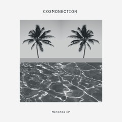 PREMIERE: Cosmonection - Menorca [Delusions Of Grandeur]