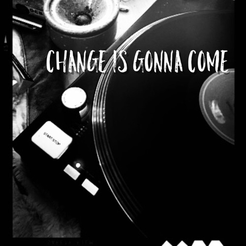 Lazy Sundays : Change Is Gonna Come
