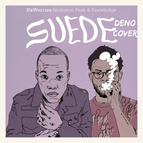 Nxworries - Anderson Paak & Knxwledge - Suede