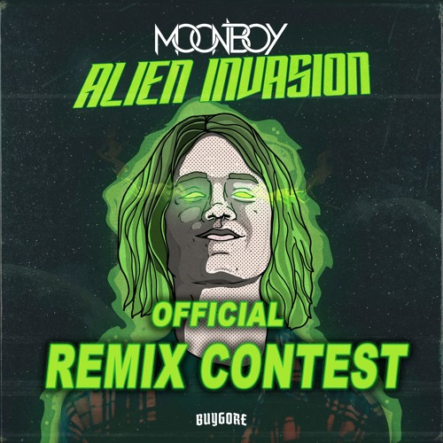 MOONBOY - ALIEN INVAZION (OFFICIAL BUYGORE REMIX CONTEST)
