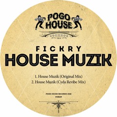 FICKRY - House Muzik (Original Mix) PHR159 ll POGO HOUSE REC