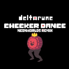 Deltarune - Checker Dance (NeonWorlds Remix)
