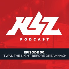 KBP Episode 50: 'Twas the Night Before Dreamhack