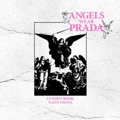ANGELS WEAR PRADA (feat. NASTYNOONA)