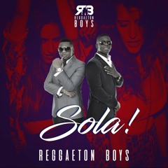 Reggaeton Boys - Sola.