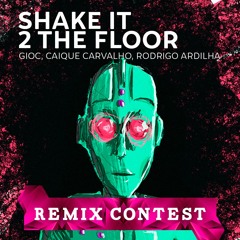 GIOC, Caique Carvalho, Rodrigo Ardilha - Shake It 2 The Floor (Remind Remix)
