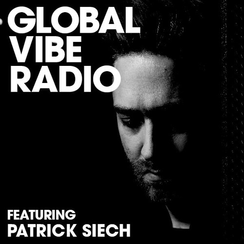 Global Vibe Radio 138 Feat. Patrick Siech (Parabel)