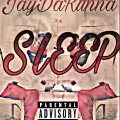 JayDaRunna -  "Sleep"