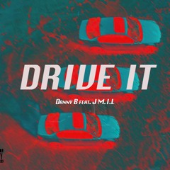 Drive It feat. J M.I.L (Prod by @derekbisono)