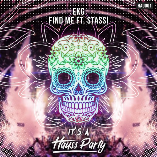EKG FT. STASSI - FIND ME