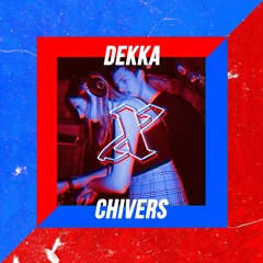 Dekka - #003 w/ CHIVERS