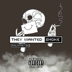 They Wanted Smoke (Prod. By PHL)