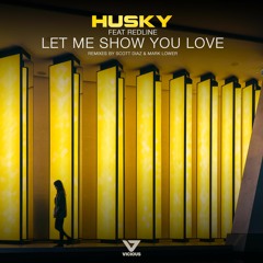 Husky feat. Redline - Let Me Show You Love (Scott Diaz 4AM Vocal Mix)