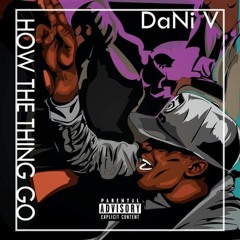 Dani - V - How The Thing Go
