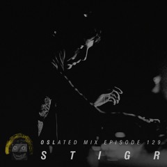 Oslated Mix Episode 129 - Stigr