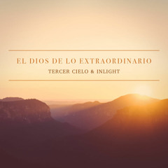 El Dios de Lo Extraordinario (feat. Inlight)