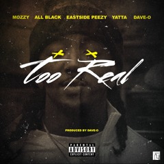 Too Real (feat. Mozzy, ALLBLACK, EastSide Peezy, Yatta)