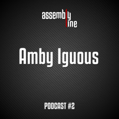 Amby Iguous — Assembly Line Podcast #2 (12" Edition)