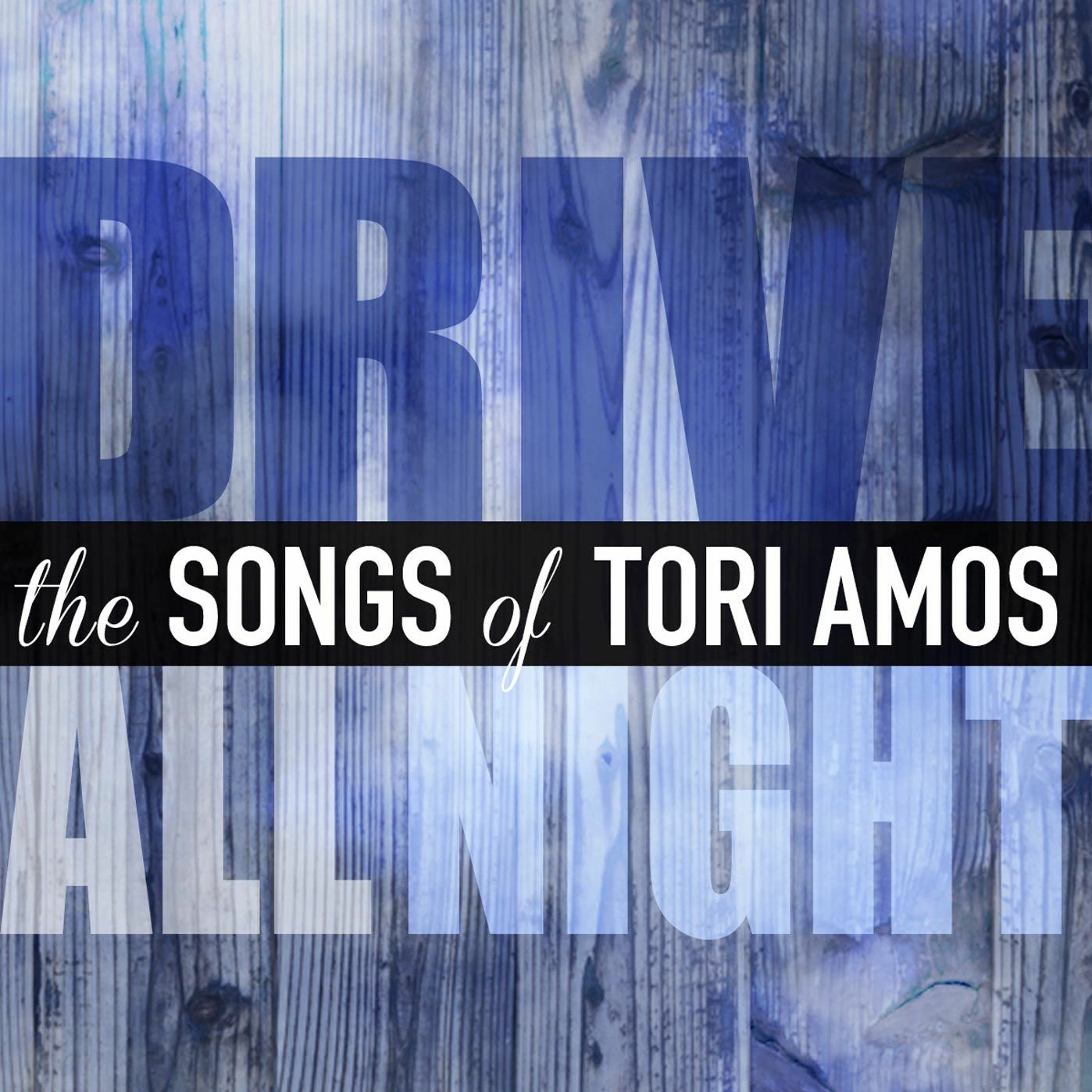 Drive All Night: The Songs of Tori Amos