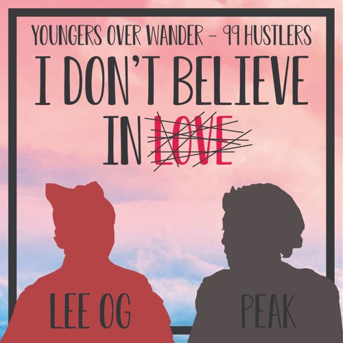 Lee OG / Peak - I don't believe in love