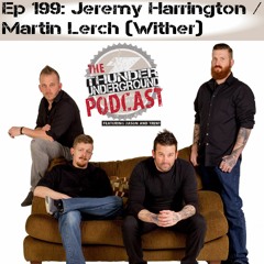 Episode 199 - Jeremy Harrington / Martin Lerch (Wither)