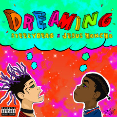 Dreaming ft Jesus Honcho (Prod. by Klokez x Steezyberg)