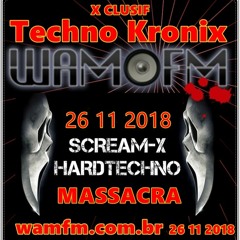 Scream-X - @ wamfm.com.br  (2018-11-26) Techno Kronix