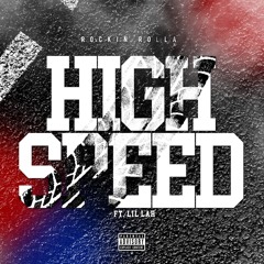 Rockin Rolla - High Speed ft Lil Lar  (Prod. Chrisonthabeat)