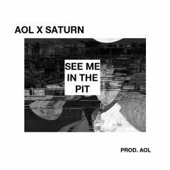 AOL X SATURN - SEE ME IN THE PIT