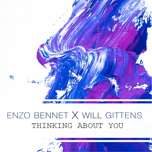 Enzo Bennet X Will Gittens - Thinking About You