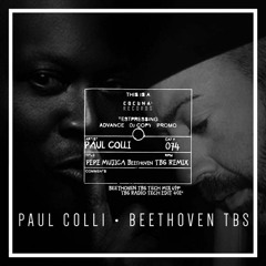 Paul Colli - Pepe Mujica (Beethoven TBS Radio Tech Edit)
